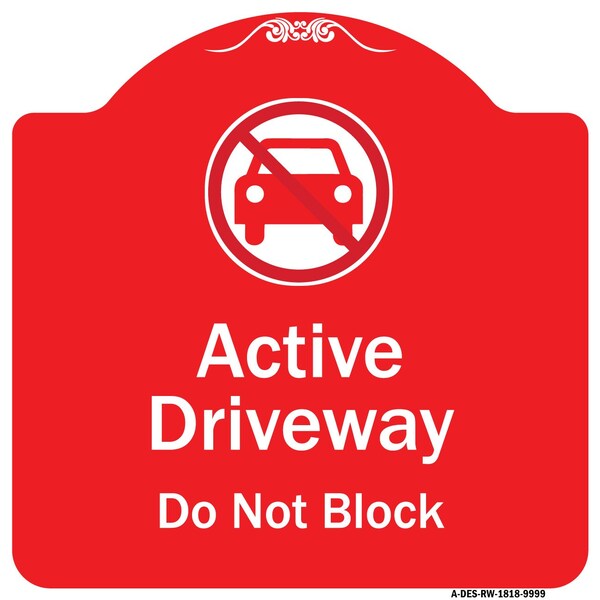 Active Driveway Do Not Block W/ Graphic Heavy-Gauge Aluminum Sign, 18" x 18", RW-1818-9999